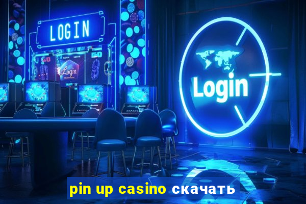 pin up casino скачать