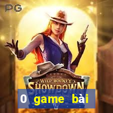 0 game bài điện chơi trò chơi