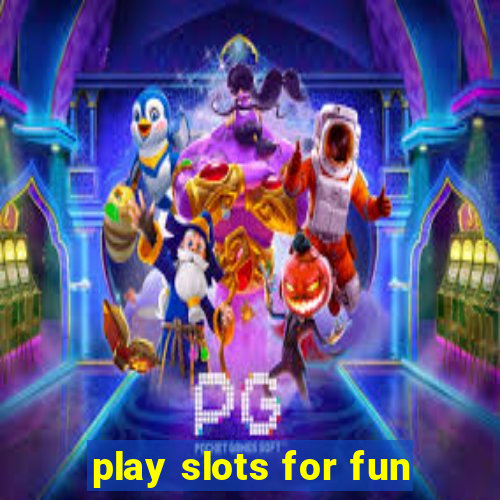 play slots for fun