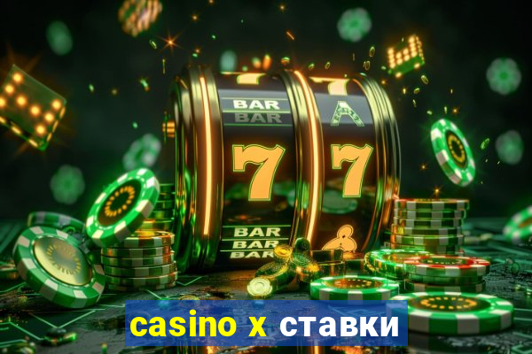 casino x ставки