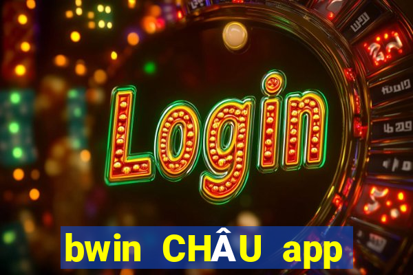 bwin CHÂU app Tải về