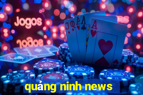 quảng ninh news