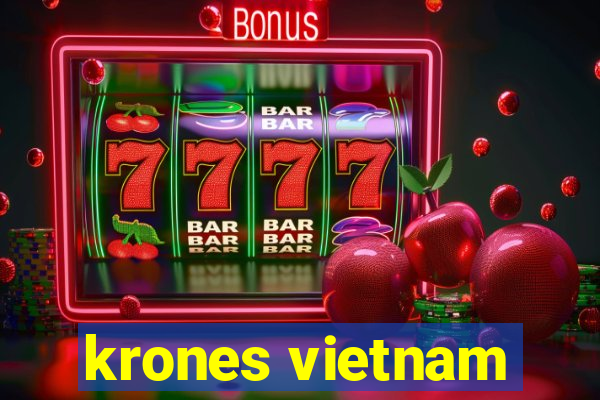 krones vietnam