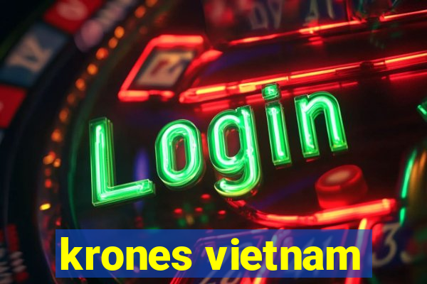 krones vietnam