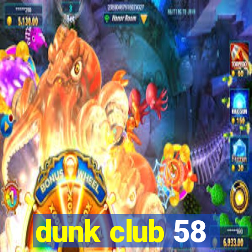 dunk club 58