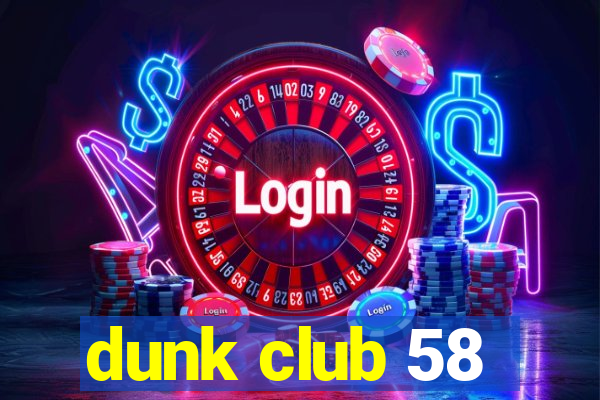 dunk club 58