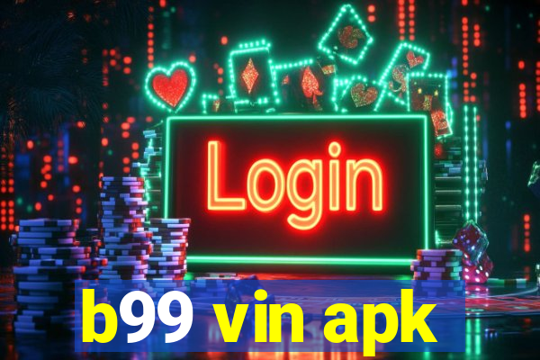 b99 vin apk