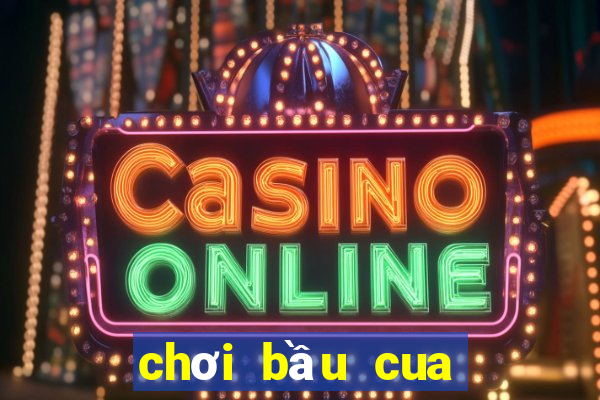 chơi bầu cua tôm cá online