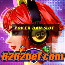 poker dan slot