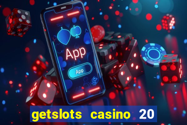 getslots casino 20 free spin