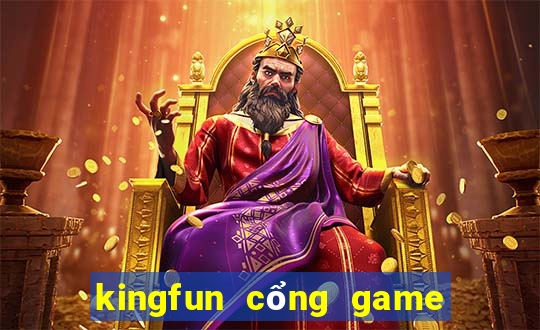 kingfun cổng game quốc tế tải game