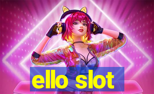 ello slot