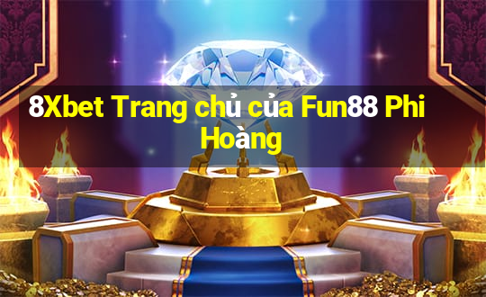 8Xbet Trang chủ của Fun88 Phi Hoàng