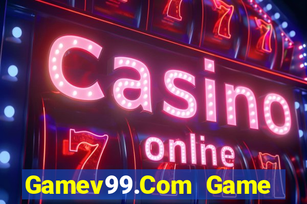 Gamev99.Com Game Bài Tặng Code