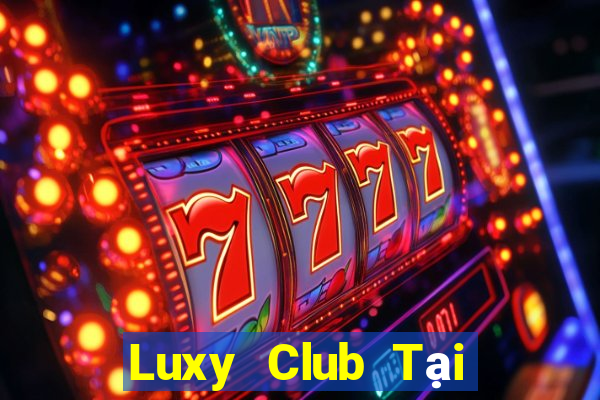 Luxy Club Tại Game Bài Đổi Thưởng