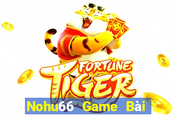 Nohu66 Game Bài 247 Club