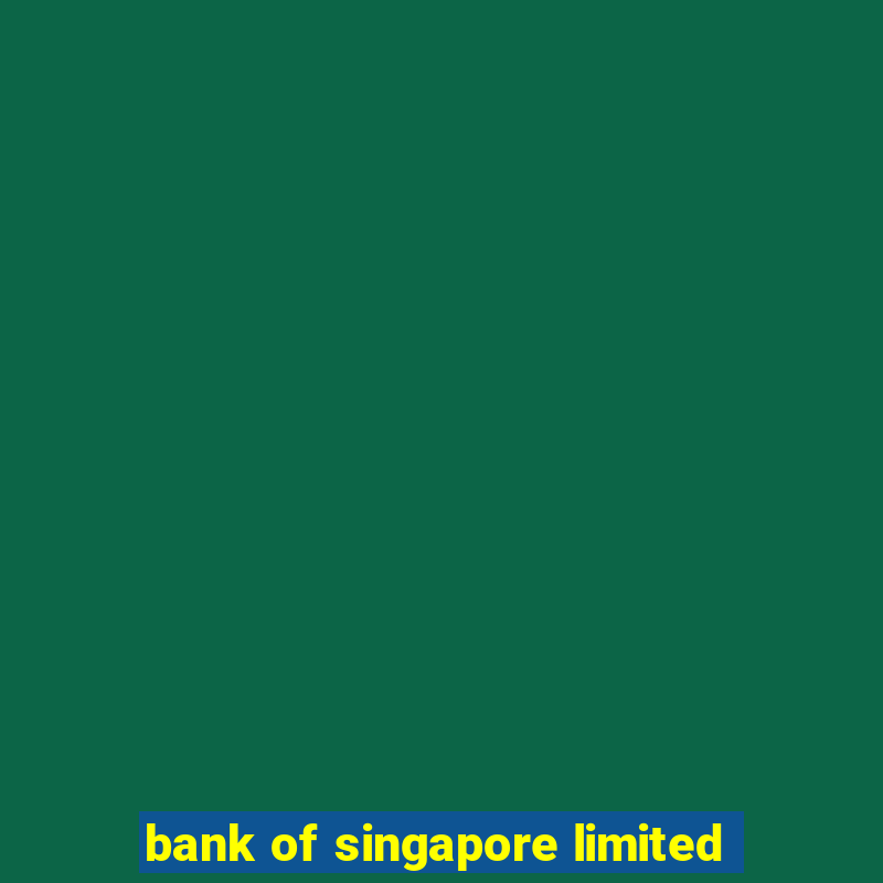 bank of singapore limited