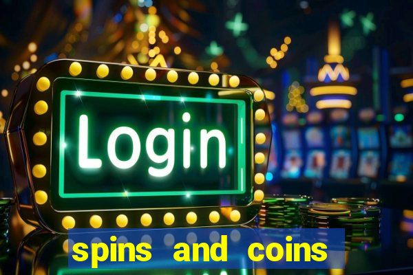 spins and coins reward links