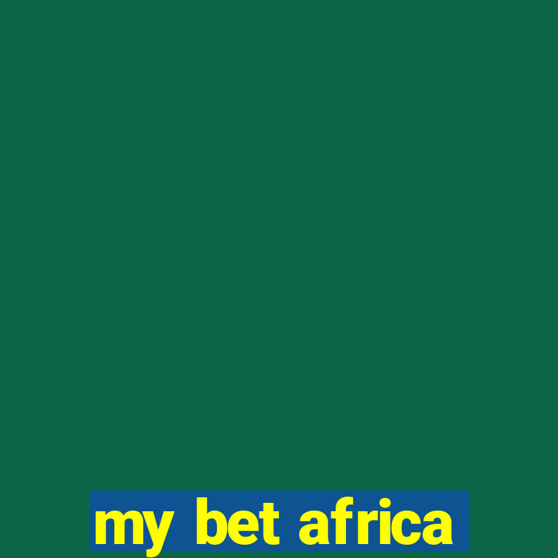 my bet africa