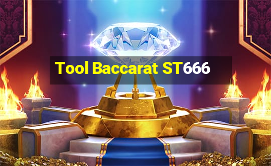 Tool Baccarat ST666