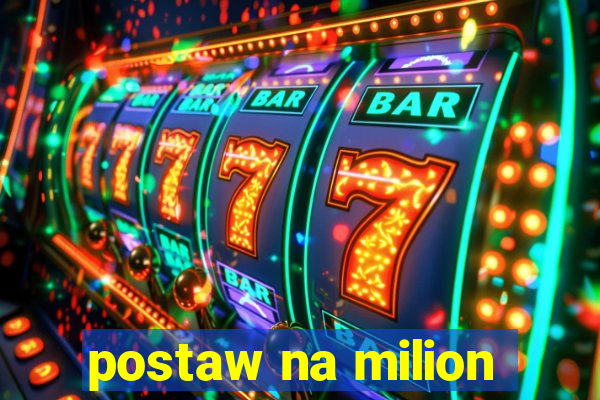 postaw na milion