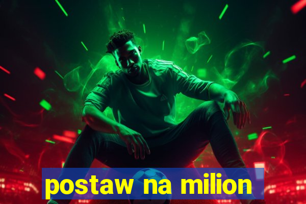 postaw na milion