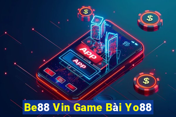 Be88 Vin Game Bài Yo88