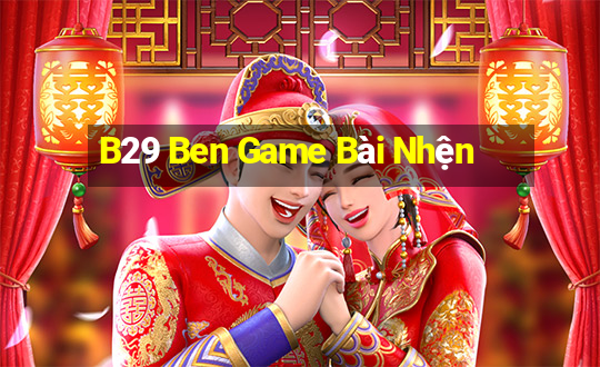 B29 Ben Game Bài Nhện