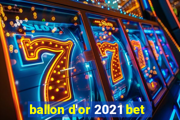 ballon d'or 2021 bet