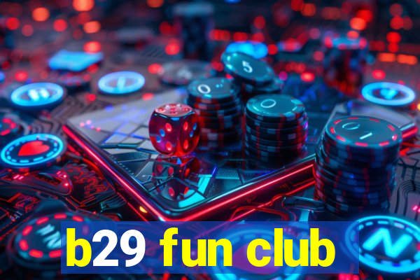 b29 fun club