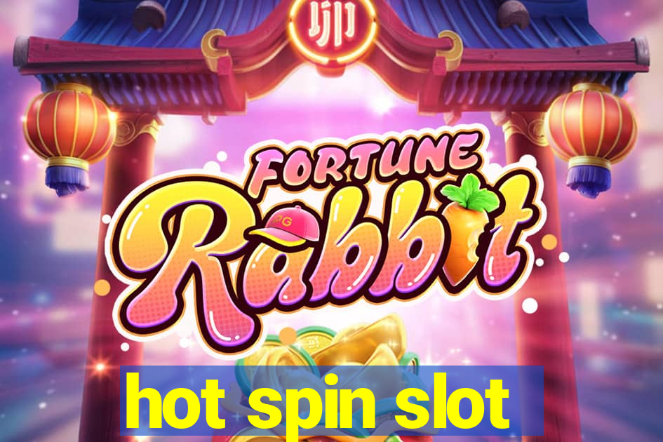 hot spin slot