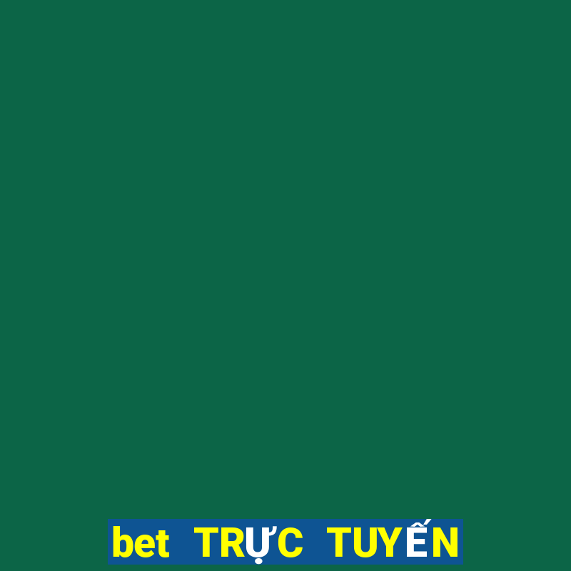 bet TRỰC TUYẾN trang web