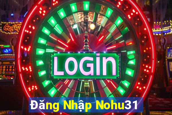 Đăng Nhập Nohu31