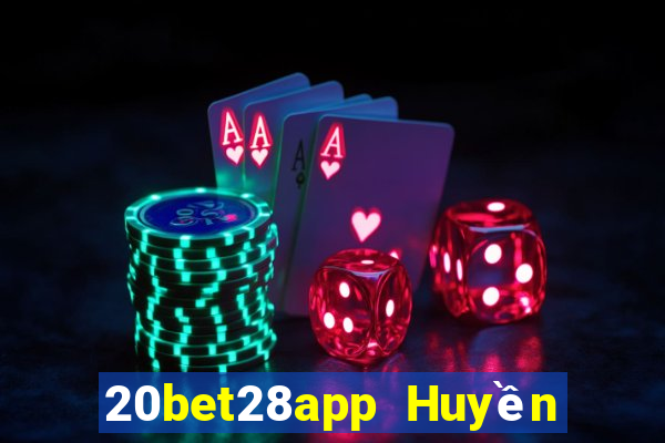 20bet28app Huyền thoại 28app