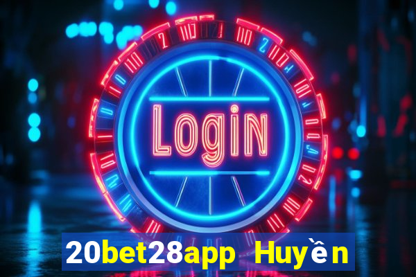 20bet28app Huyền thoại 28app