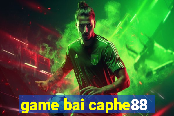 game bai caphe88