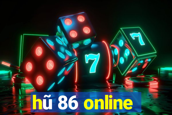 hũ 86 online