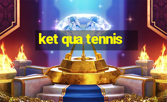 ket qua tennis