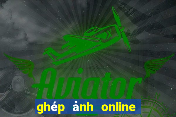 ghép ảnh online miễn phí