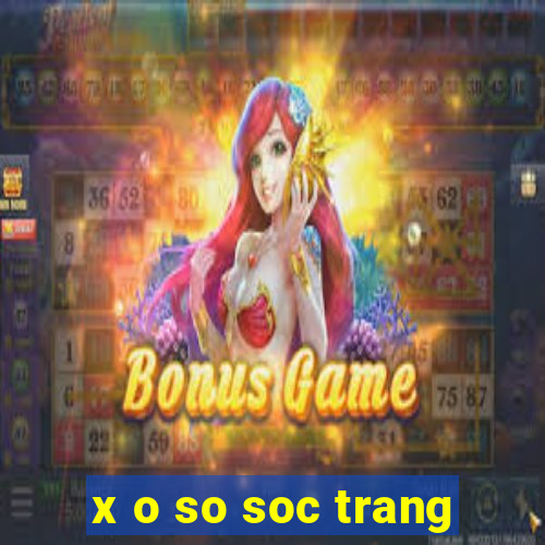 x o so soc trang