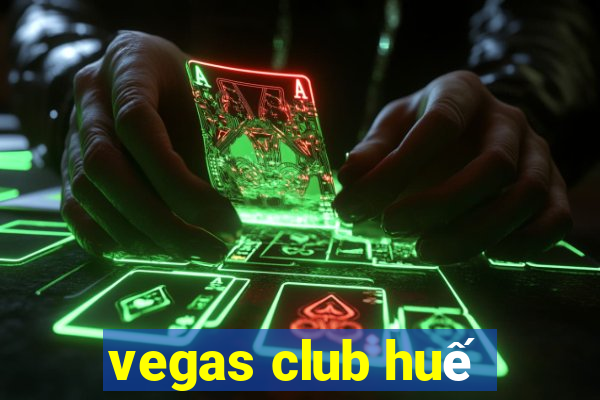 vegas club huế