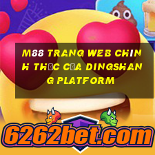 M88 Trang web chính thức của Dingshang Platform