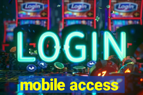 mobile access