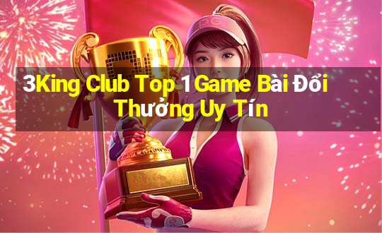 3King Club Top 1 Game Bài Đổi Thưởng Uy Tín