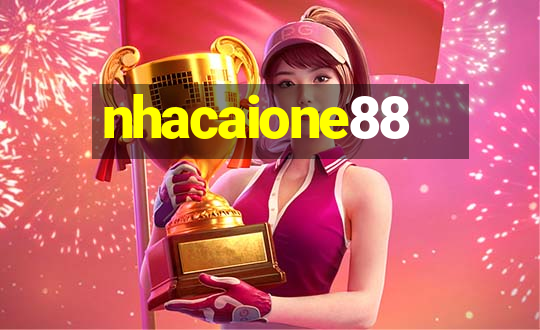 nhacaione88