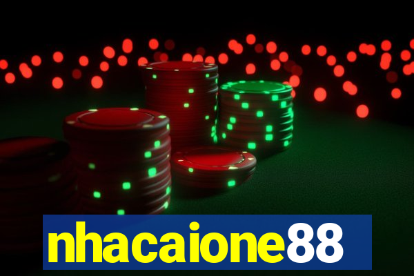 nhacaione88