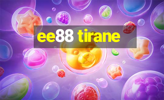 ee88 tirane