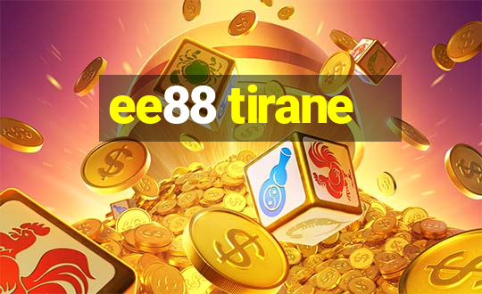 ee88 tirane