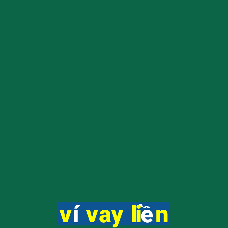 ví vay liền