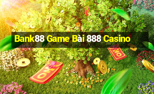 Bank88 Game Bài 888 Casino